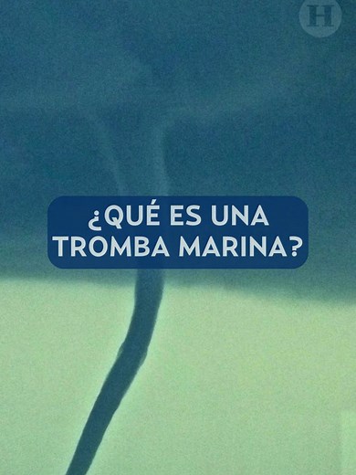 ¿Qué es una tromba marina y cómo se forma en el mar?