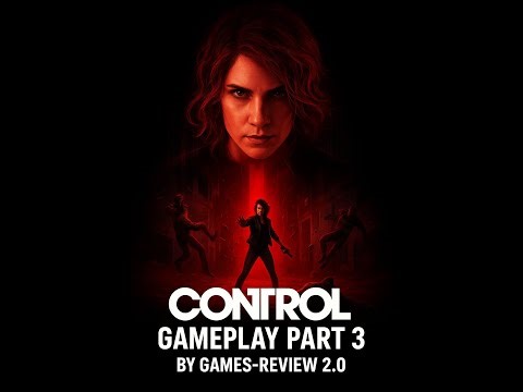 Control Gameplay Walkthrough Part 3 | Powerful Abilities Unlocked! | Games-Review 2.0