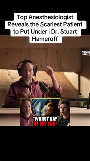 Top Anesthesiologist Reveals the Scariest Patient to Put Under | Dr. Stuart Hameroff part2#anesthesia #consciousness #podcast