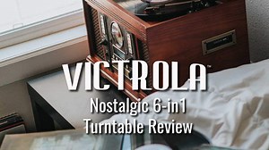 Victrola Nostalgic 6-in-1 Turntable Review