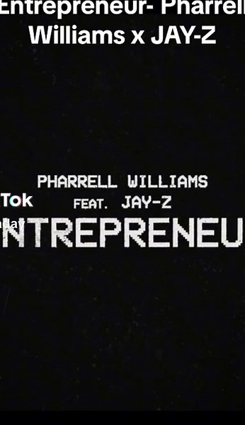 Entrepreneur- Pharrell Williams x JAY-Z #entrepreneur #pharrell_williams #jayz i do not own the copyright to this song @Pharrell