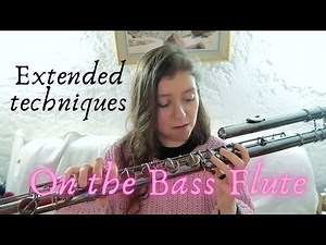 Bass flute extended techniques - Tips for Composers and Flutists - Trevor James Bass Flute
