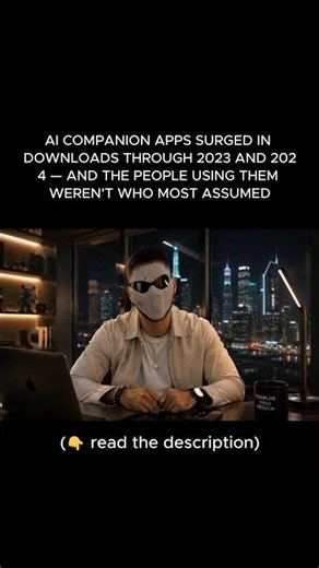 AI companion apps surged in 2023 and 2024 — the actual reason people used them