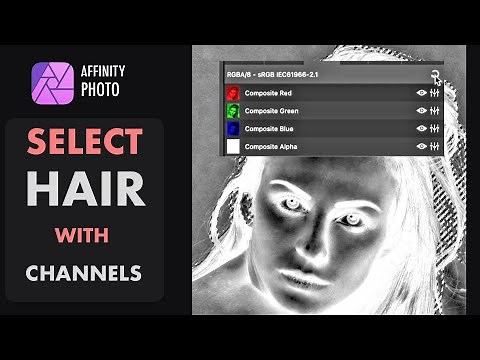 AFFINITY PHOTO: GET STRAND-PERFECT SELECTIONS WITH CHANNELS AND SELECT SAMPLED COLOR TOOL