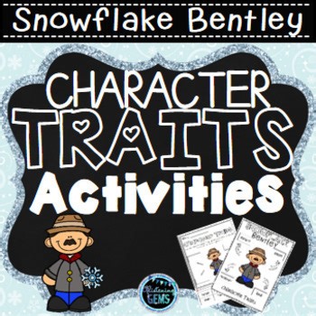 Snowflake Bentley Character Traits Activities | Winter Literacy Centers K-3