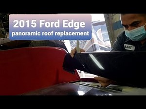 How to replace the Ford Edge panoramic roof