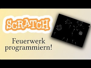 Feuerwerk-Animation mit Scratch programmieren!