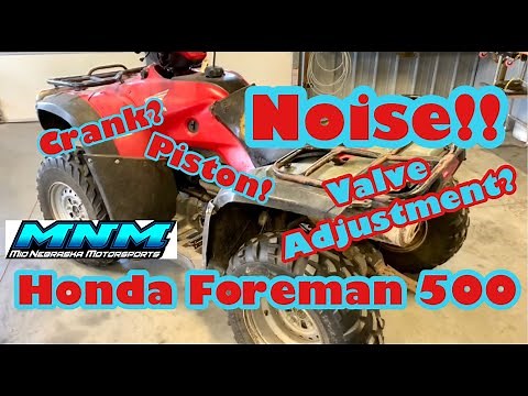 Honda foreman 500 Engine Noise / Motor Knock - Piston Slap - Crank Bad - Valves - Cam Chain