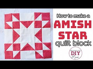 How to Make the Amish Star Quilt Block | Step-by-Step Tutorial