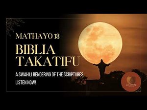 Mathayo 18 (Matthew 18) - Holy Bible| Biblia Takatifu