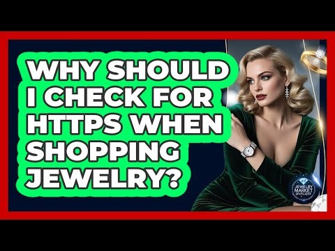 Why Should I Check For HTTPS When Shopping Jewelry?