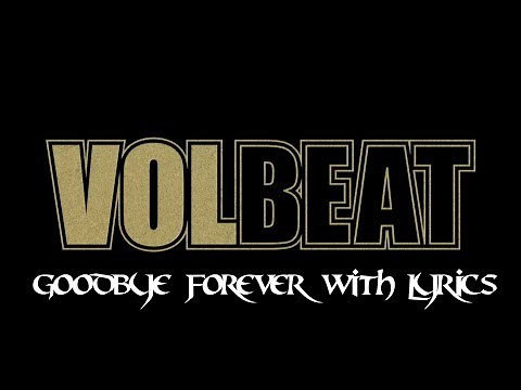 Volbeat: Good bye Forever (Original Video) With Lyrics