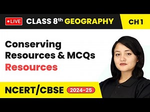 Conserving Resources & MCQs - Resources | Class 8 Geography Chapter 1 | CBSE 2024-25 #live #mcq