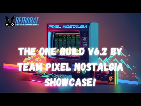 RetroBat - The One Build v6.2 by Team Pixel Nostalgia - SHOWCASE!