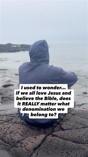 If we all love Jesus and believe the Bible, does it REALLY matter what denomination we belong to?