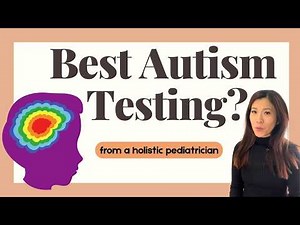 Definitive Testing for Autism and ASD: Pediatrician Decodes the Diagnostic Process