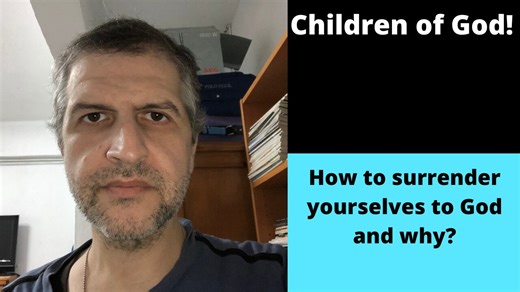 How to surrender to God and why!