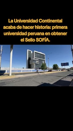 Sello SOFÍA: Universidad Continental, primera peruana en lograrlo