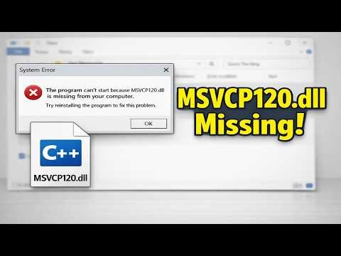 How To Fix msvcp120.dll Missing