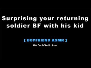 [ASMR BOYFRIEND] Surprising your returning soldier boyfriend with his kid, M4F [Audio roleplay].