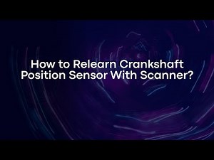 How to Relearn Crankshaft Position Sensor With Scanner?