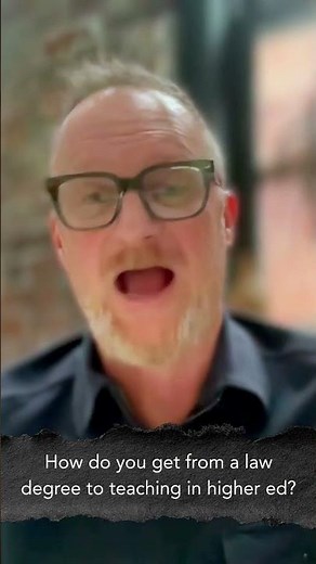 How do you go from a law degree to teaching in higher ed?