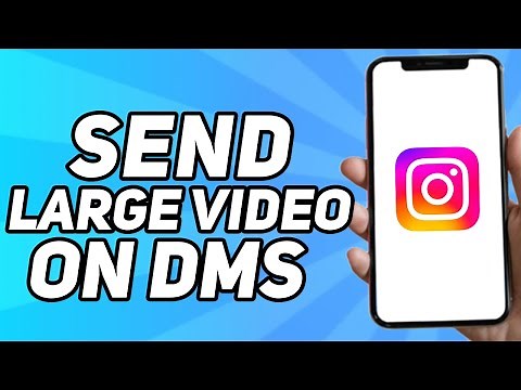 How to Send Large Video on Instagram DMs (Full Guide)