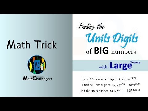 MENTAL CALCULATION: finding the Units Digit of Big Numbers With Large Powers