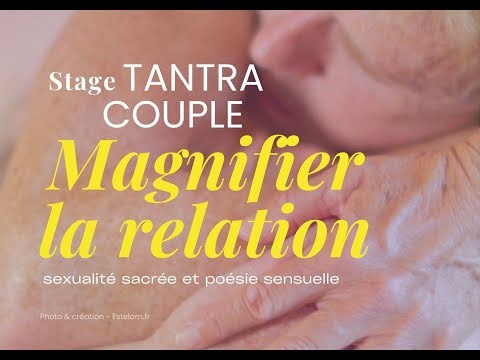 Stage Tantra Couples : Magnifier la Relation