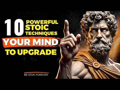 10 Powerful Stoic Techniques to Upgrade Your Mind (MUST WATCH!)