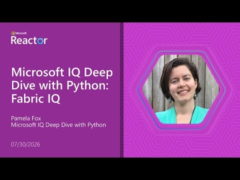 Microsoft IQ Deep Dive with Python: Fabric IQ