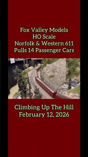 Fox Valley Models HO Scale N&W 611 Climbing Up The Hill 2/12/26