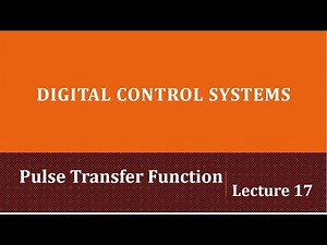 Lecture 17: Pulse Transfer Function