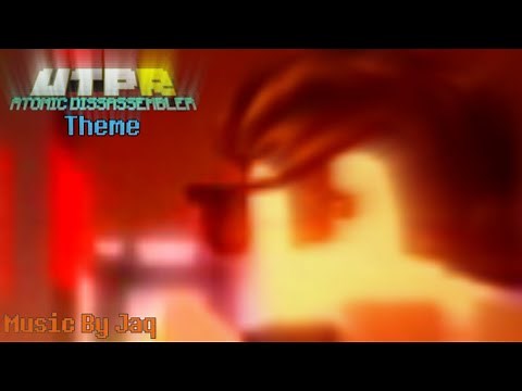 🔥ATOMIC DISASSEMBLER EXTENDED THEME🔥 — UTPR (Undertale Test Place: Reborn)