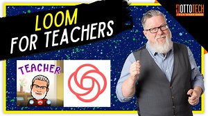 How to Use Loom for Teachers: Screencasting Tutorial