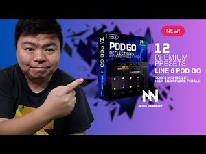 You Haven’t Heard Reverb Like This On Your POD Go (Noise Harmony Preset Pack Review)