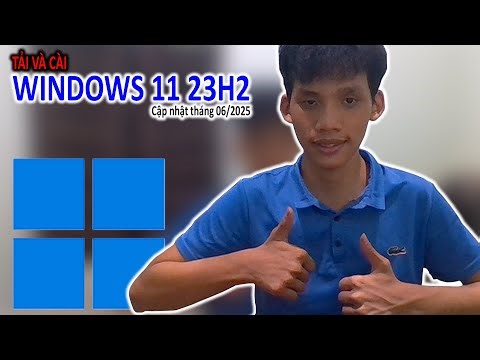 Tải và cài Win 11 23H2 mới nhất | Cập nhật tháng 06/2025