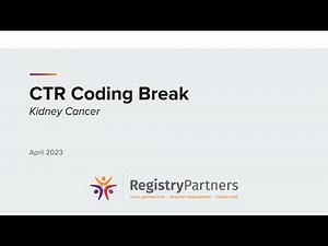 Kidney Cancer - CTR Coding Break (April 2023)