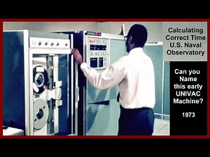 1970 - 1973 Calculating Correct Time at U.S. Naval Observatory; - Can you Name this UNIVAC computer?