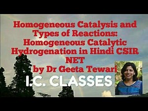 Homogeneous Catalysis and Types of Reactions Video Lecture | CSIR NET Crash Course for Chemical Science - CSIR NET Chemical Science