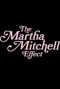 O Efeito Martha Mitchell (Filme), Trailer, Sinopse e Curiosidades - Cinema10