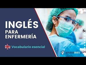 INGLÉS para ENFERMERÍA | Vocabulario ESENCIAL de enfermería