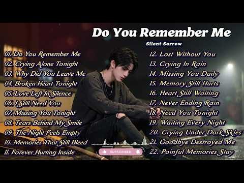 Beautiful Sad Love Songs 2026 English Love Songs Playlist | Do You Remember Me - Silent Sorrow