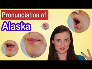 How to pronounce Alaska, American English Pronunciation Lesson