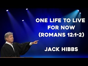 One Life to Live - For Now (Romans 12:1-2) | Jack Hibbs