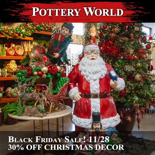 Mark your calendar for 11/28—our Black Friday sale you won’t want to miss. Take 30% off Christmas decor and 20% off the rest of the store, all for one day only at Pottery World. Black Friday Sale 11/28* 20% off Storewide 30% off Christmas Decor *All Christmas Sales Final 11/8 Pottery World 4419 Granite Dr. Rocklin | Pottery World