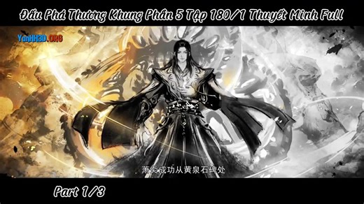 Đấu Phá Thương Khung Phần 5 Tập 180/1 Thuyết Minh