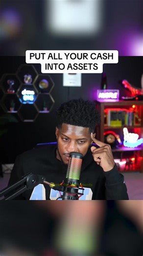 PUT ALL YOUR CASH INTO ASSETS | cash money