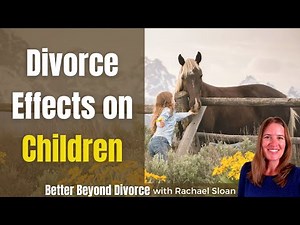 What Divorce Does to Kids || How Parents Can Protect Them || Rachael Sloan