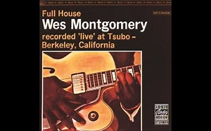 Wes Montgomery - Full House 1962 (full album)